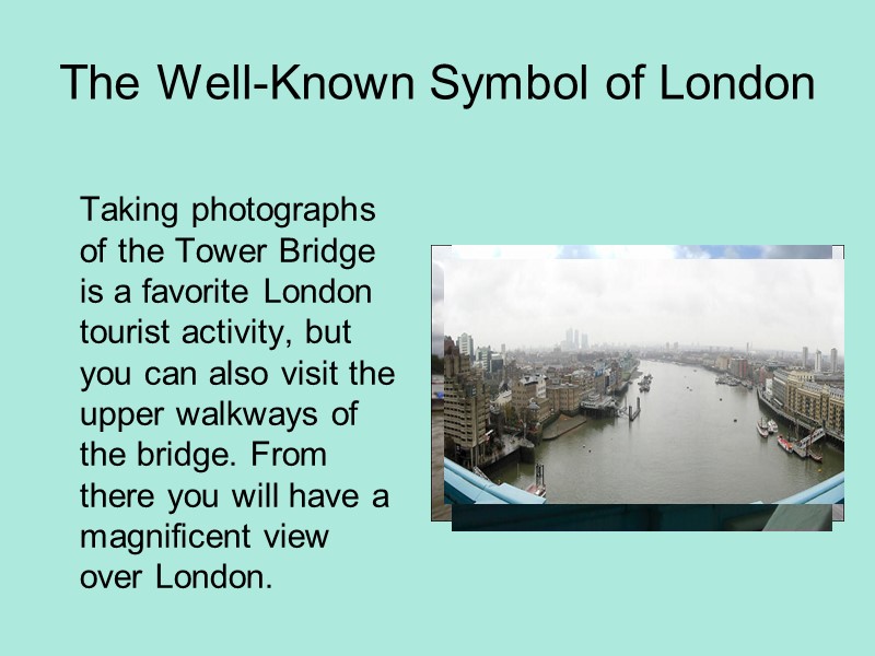 The Well-Known Symbol of London  Taking photographs of the Tower Bridge is a